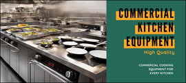 Commercial Kitchen Equipment – High-Quality Commercial Cooking Equipment for Every Kitchen